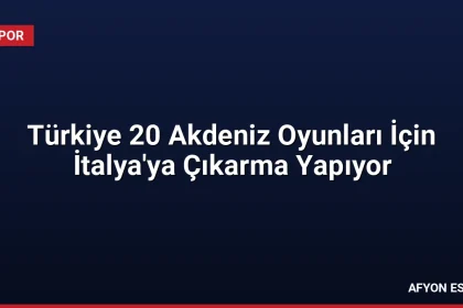 Türkiye 20 Akdeniz Oyunları İçin İtalya'ya Çıkarma Yapıyor